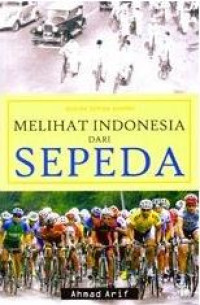 Image of Melihat Indonesia dari sepeda : jelajah sepeda Kompas