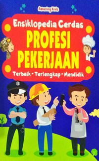 Image of Ensiklopedia Cerdas: profesi pekerjaan, terbaik, terlengkap, mendidik