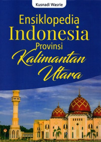 Image of Ensiklopedia Indonesia Provinsi Kalimantan Utara