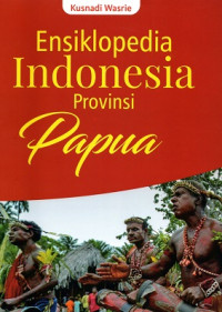 Image of Ensiklopedia Indonesia Provinsi Papua