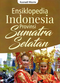 Image of Ensiklopedia Indonesia Provinsi Sumatra Selatan