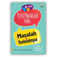 Image of Perkembangan Anak : Masalah & Solusinya
