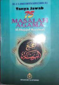 Image of Tanya Jawab  75 Masalah Agama Al-Hujajul Bayyinah